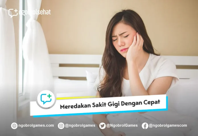 Cara Meredakan Sakit Gigi