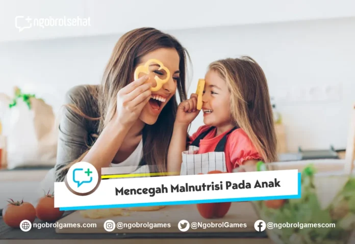 Mencegah Malnutrisi pada Anak