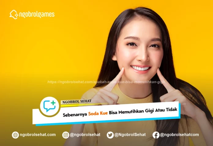 apakah soda kue bisa memutihkan gigi - ngobrol sehat