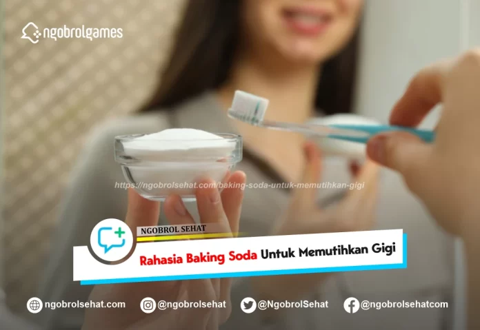 baking soda untuk memutihkan gigi - ngobrol sehat