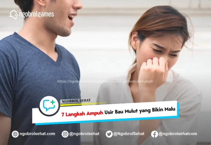 bau mulut tercium dari jauh - ngobrol sehat