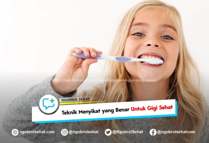 cara menggosok gigi yang benar - ngobrol sehat