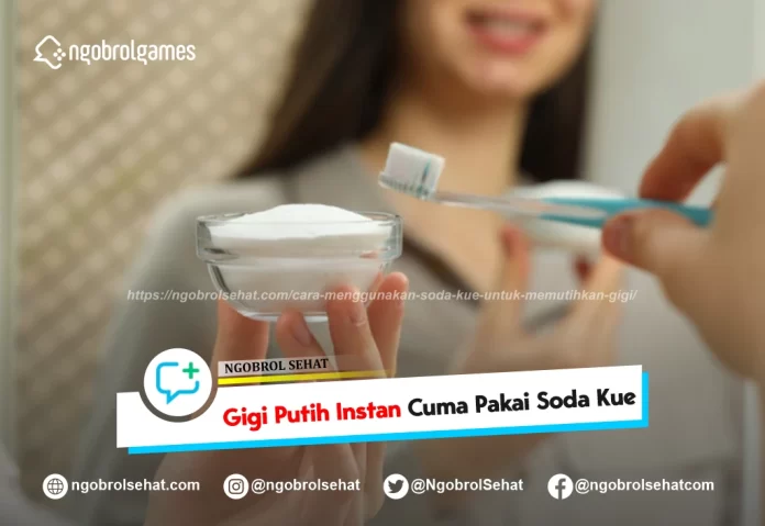 cara menggunakan soda kue untuk memutihkan gigi - ngobrol sehat