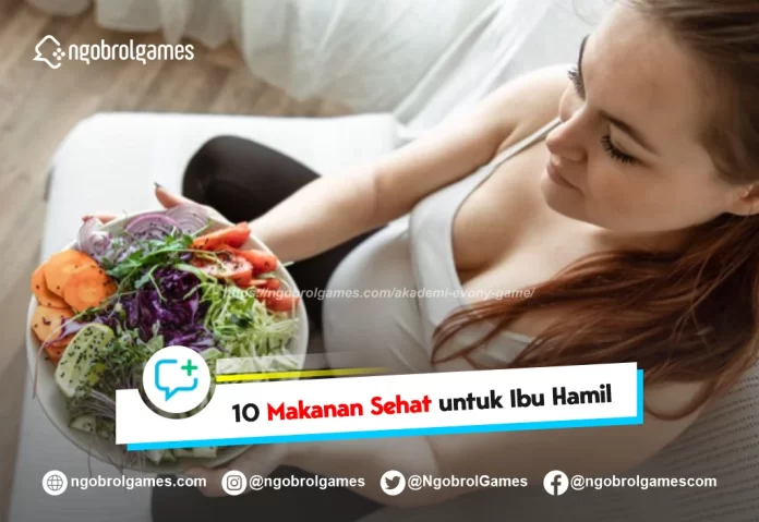 makanan sehat untuk ibu hamil - ngobrol sehat