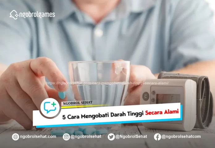 mengobati darah tinggi secara alami - ngobrol sehat