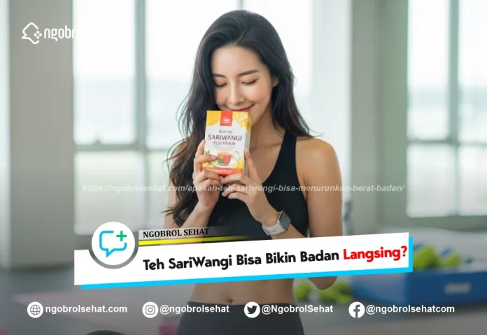 apakah teh sariwangi bisa menurunkan berat badan mitos atau fakta - ngobrol sehat