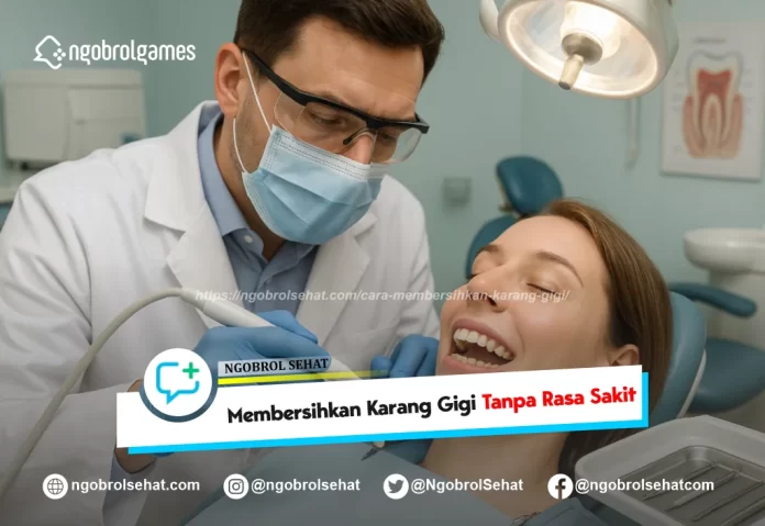 cara membersihkan karang gigi dengan baik - ngobrol sehat