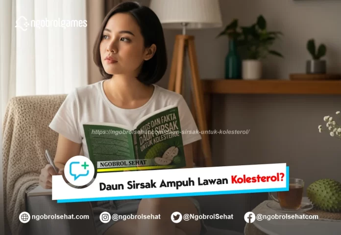 daun sirsak untuk kolesterol - ngobrol sehat