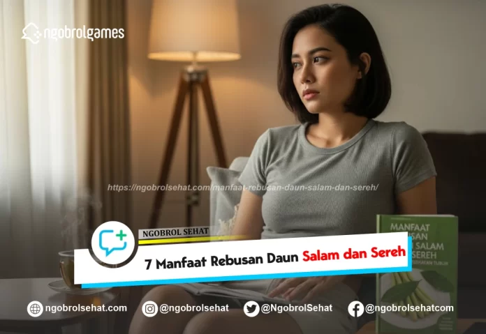 manfaat rebusan daun salam dan sereh - ngobrol sehat
