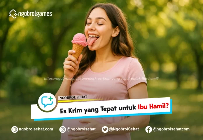 merk es krim yang tepat untuk ibu hamil - ngobrol sehat