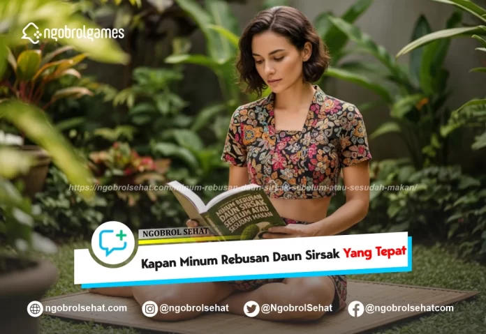 minum rebusan daun sirsak sebelum atau sesudah makan - ngobrol sehat