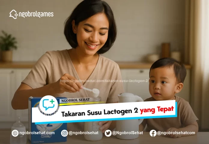 takaran susu lactogen 2 - ngobrol sehat