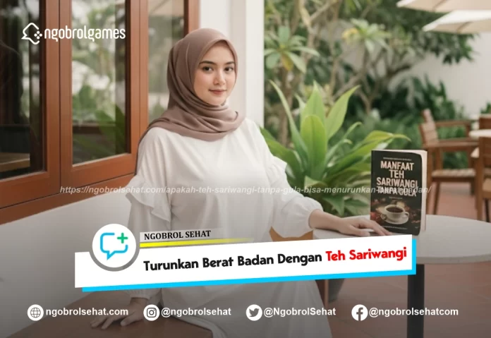 apakah teh sariwangi tanpa gula bisa menurunkan berat badan - ngobrol sehat