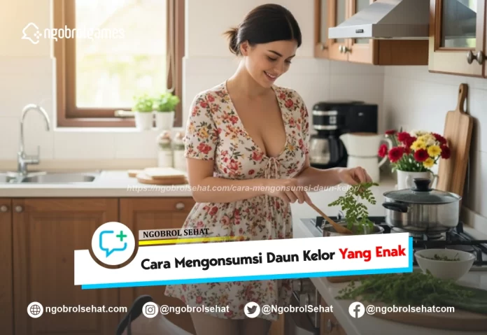 cara mengonsumsi daun kelor - ngobrol sehat