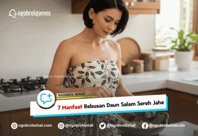 manfaat rebusan daun salam sereh jahe - ngobrol sehat