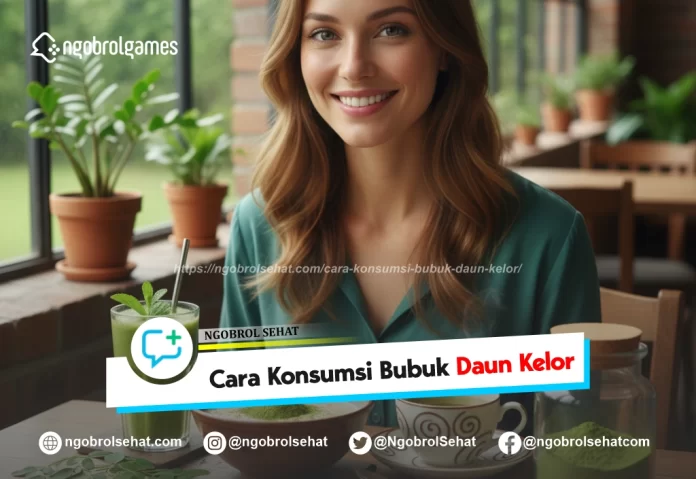 cara konsusmsi bubuk daun kelor - ngobrol sehat