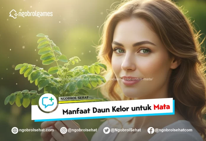 manfaat daun kelor untuk mata - ngobrol sehat