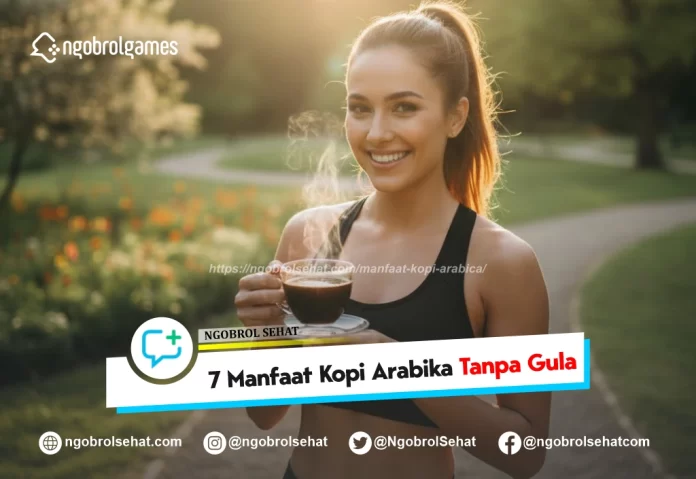 manfaat kopi arabika - ngobrol sehat