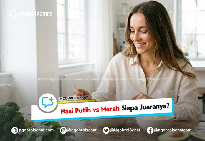 Nasi Putih vs Nasi Merah - ngobrol sehat