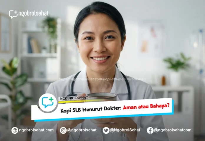 kopi slb menurut dokter - ngobrol sehat