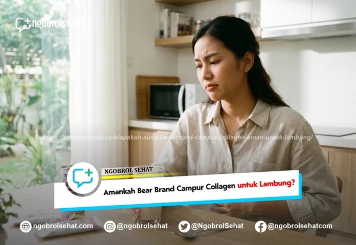 apakah susu bear brand campur collagen aman untuk lambung - ngobrol sehat