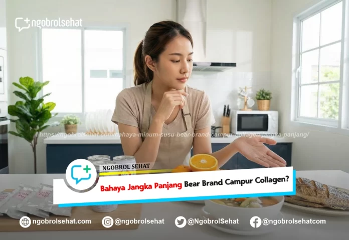bahaya minum susu bear brand campur collagen jangka panjang - ngobrol sehat