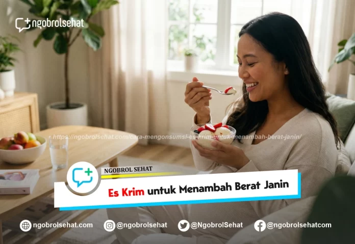 cara mengonsumsi es krim untuk menambah berat janin