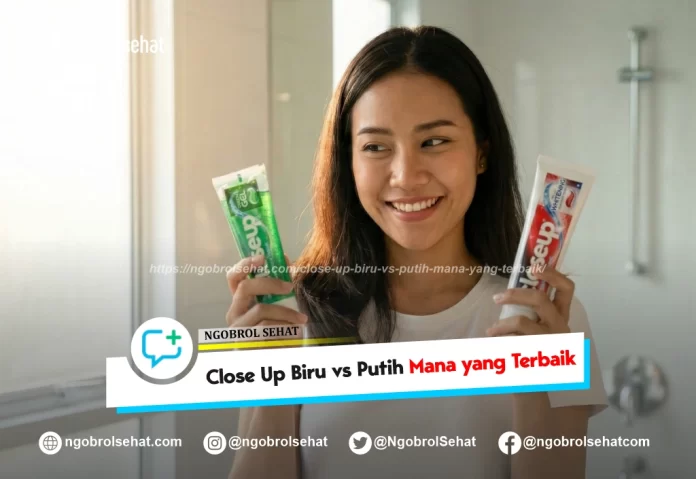 close up biru vs putih mana yang terbaik - ngobrol sehat