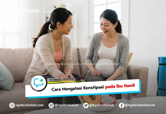 konstipasi pada ibu hamil - ngobrol sehat