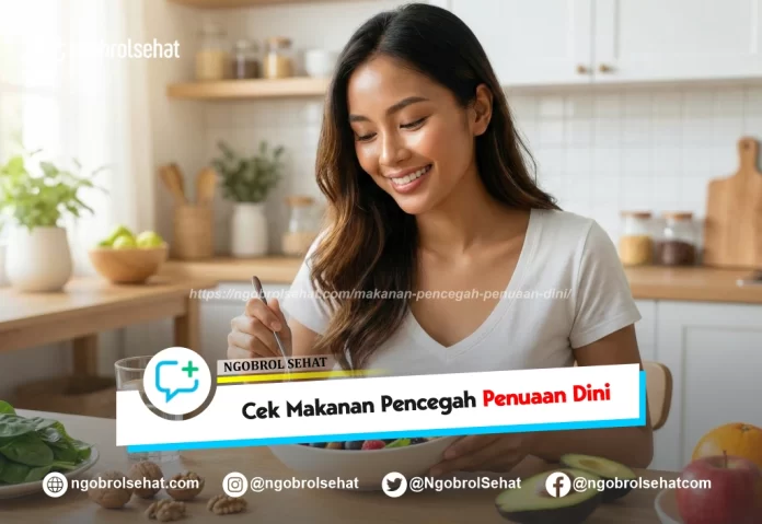makanan pencegah penuaan dini - ngobrol sehat