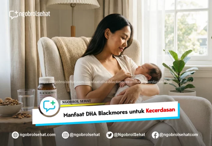 manfaat dha blackmores untuk kecerdasan bayi - ngobrol sehat
