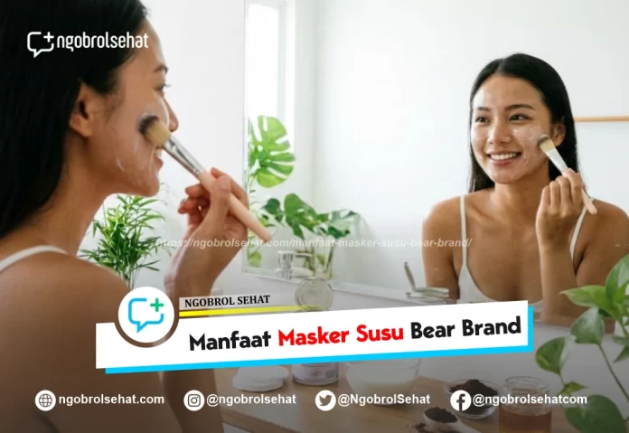 manfaat masker susu bear brand - ngobrol sehat