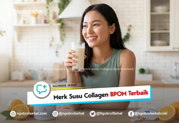 merk susu collagen bpom terbaik - ngobrol sehat