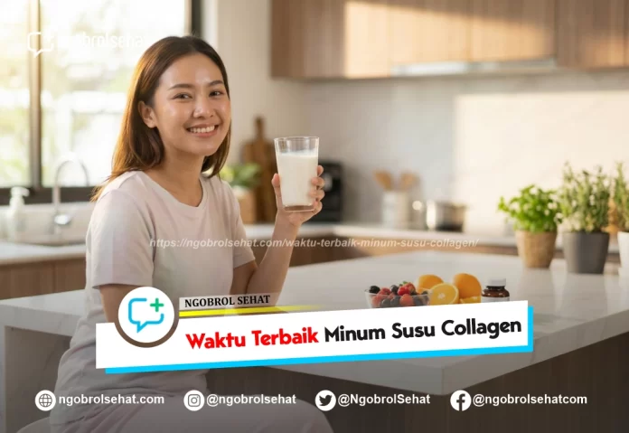 waktu terbaik minum susu collagen - ngobrol sehat